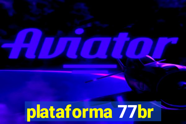 plataforma 77br